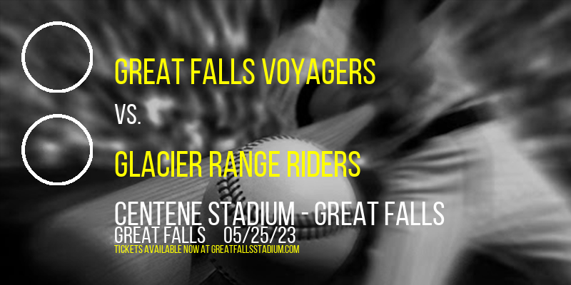 Great Falls Voyagers vs. Glacier Range Riders at Centene Stadium