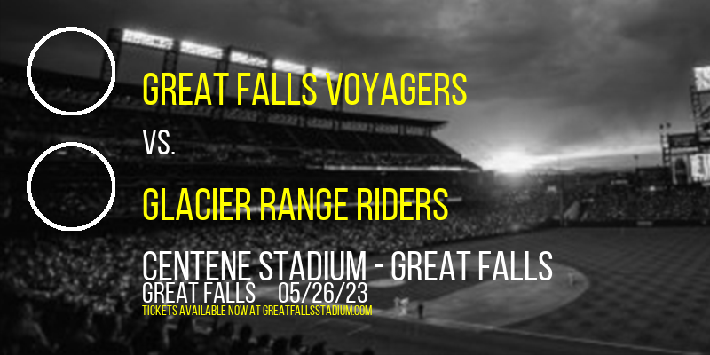 Great Falls Voyagers vs. Glacier Range Riders at Centene Stadium