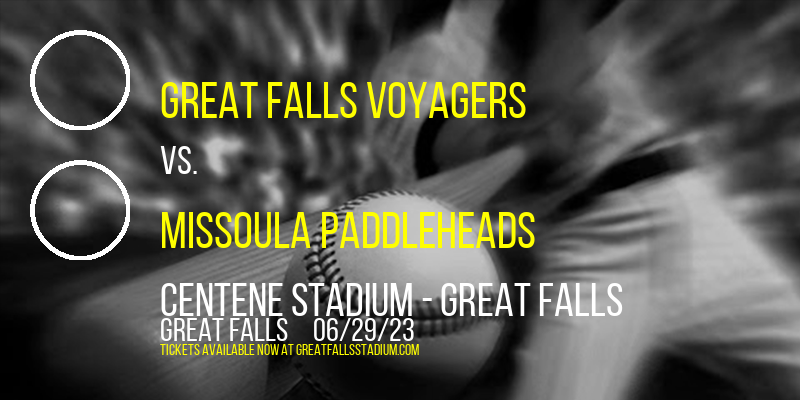 Great Falls Voyagers vs. Missoula PaddleHeads at Centene Stadium