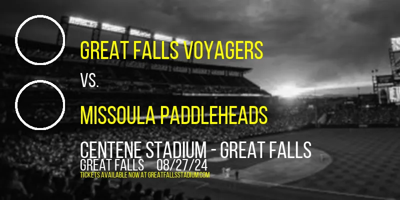 Great Falls Voyagers vs. Missoula PaddleHeads at Centene Stadium